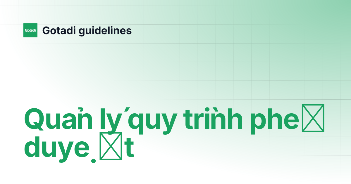 Quản lý quy trình phê duyệt | Gotadi guidelines